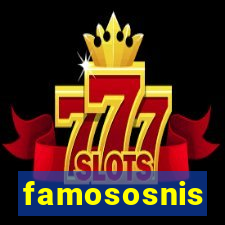 famososnis