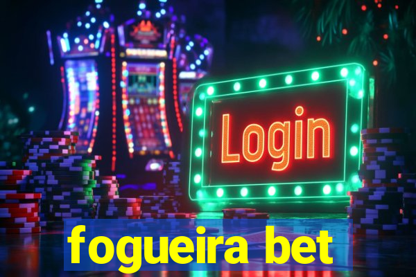 fogueira bet