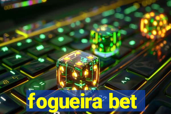 fogueira bet