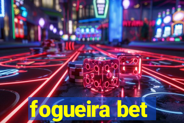 fogueira bet