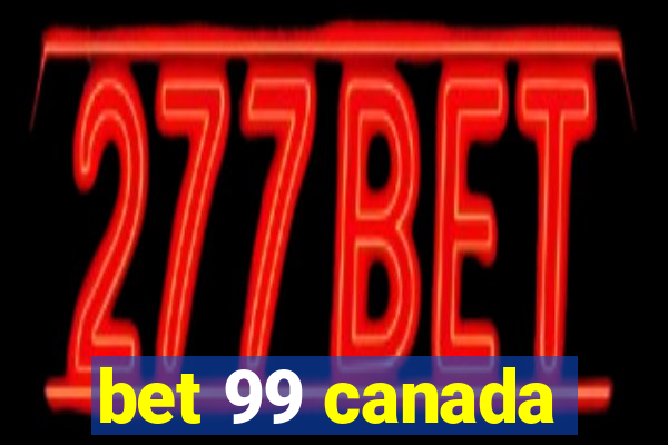 bet 99 canada