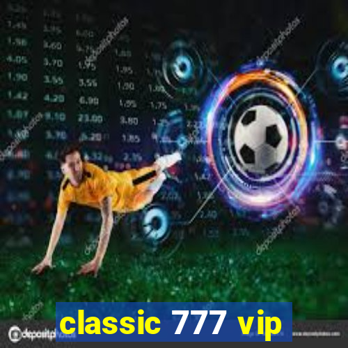 classic 777 vip