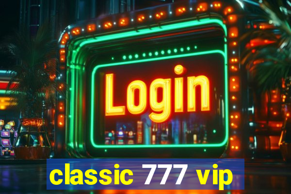 classic 777 vip