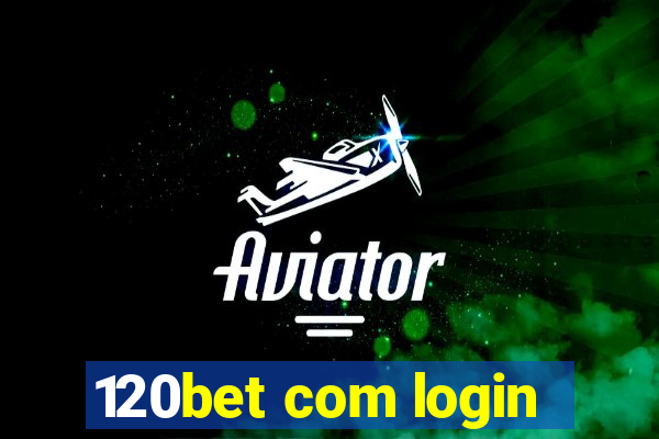 120bet com login