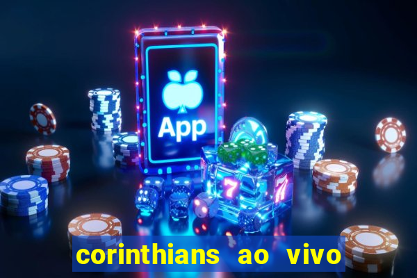 corinthians ao vivo futebol play