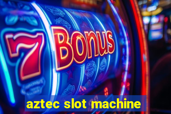 aztec slot machine