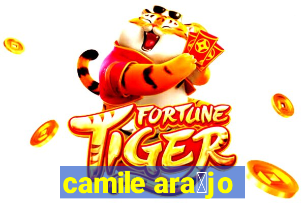 camile ara煤jo