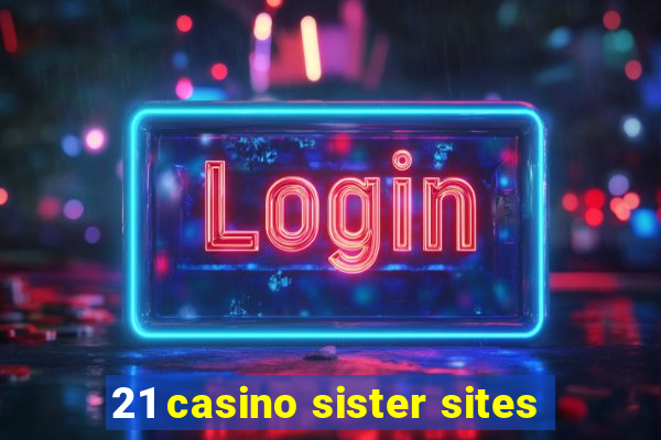 21 casino sister sites