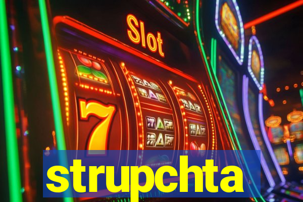 strupchta