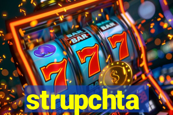 strupchta