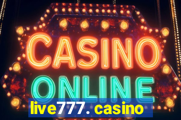 live777. casino