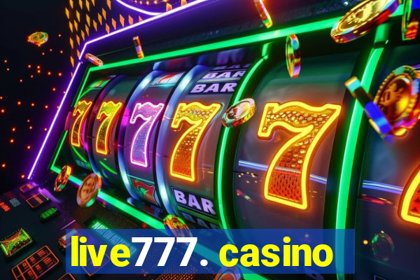 live777. casino