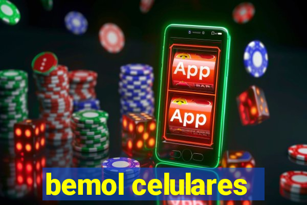 bemol celulares