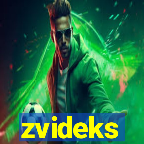 zvideks