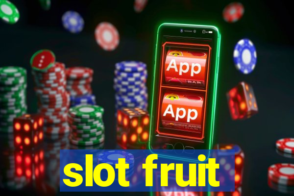 slot fruit