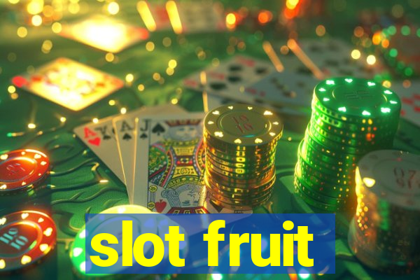 slot fruit