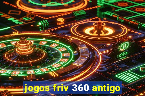 jogos friv 360 antigo