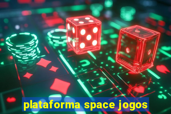 plataforma space jogos