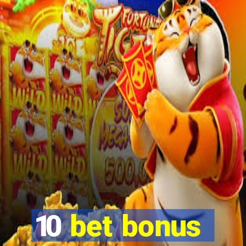 10 bet bonus