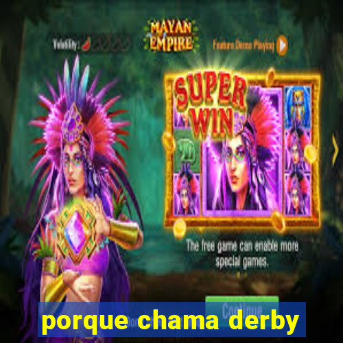 porque chama derby