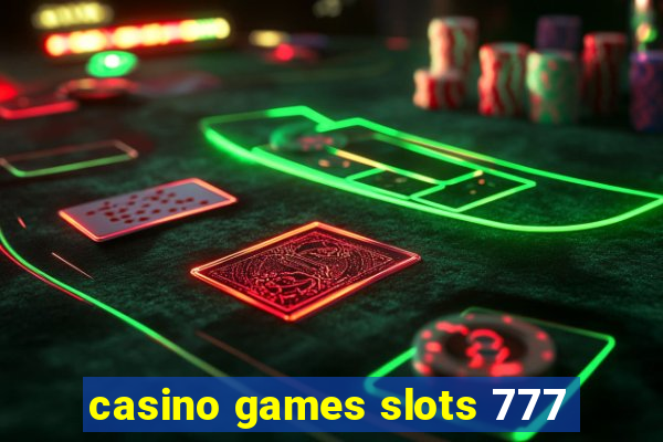 casino games slots 777