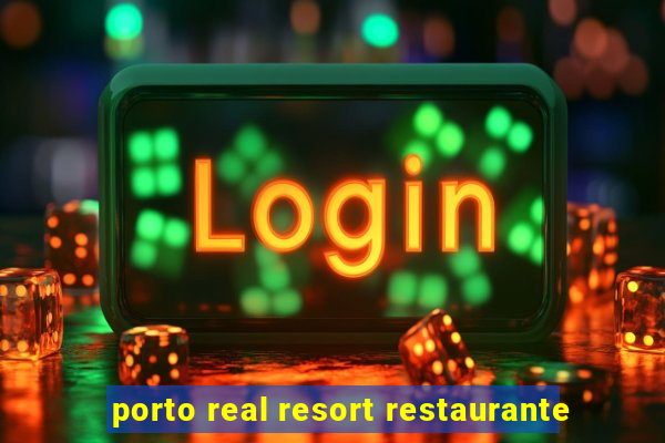 porto real resort restaurante