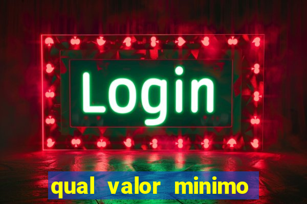 qual valor minimo para jogar no tigrinho