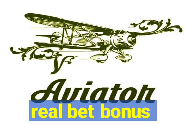 real bet bonus