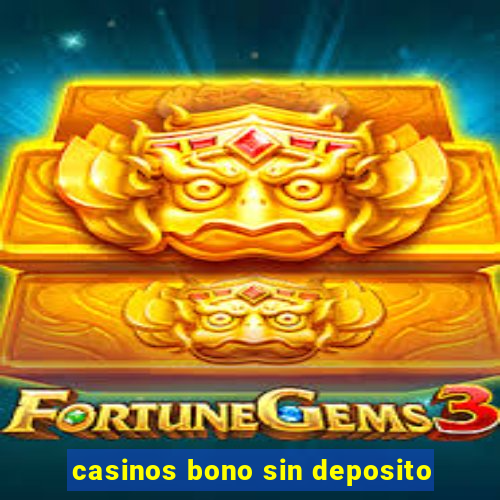 casinos bono sin deposito