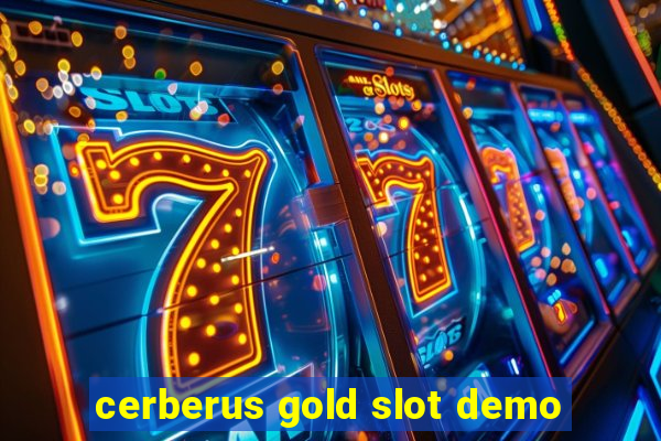 cerberus gold slot demo