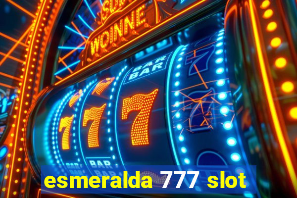 esmeralda 777 slot