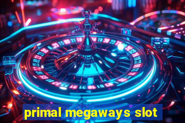 primal megaways slot