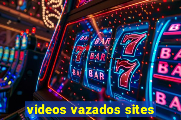 videos vazados sites