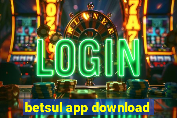 betsul app download