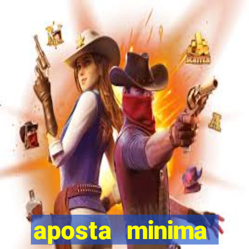 aposta minima estrela bet