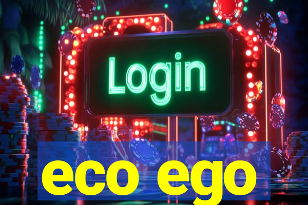 eco ego