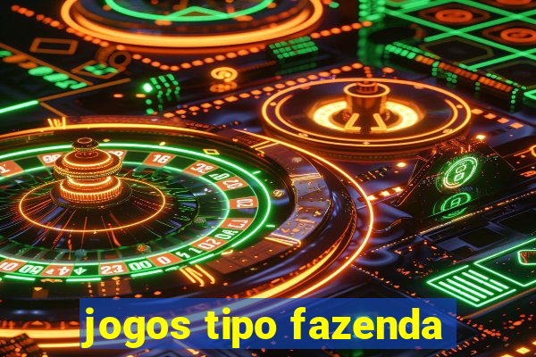 jogos tipo fazenda