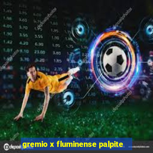 gremio x fluminense palpite