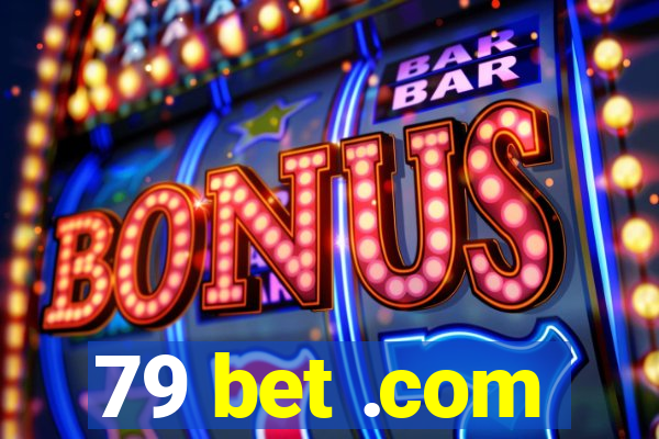 79 bet .com