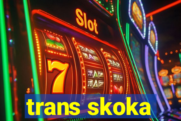 trans skoka