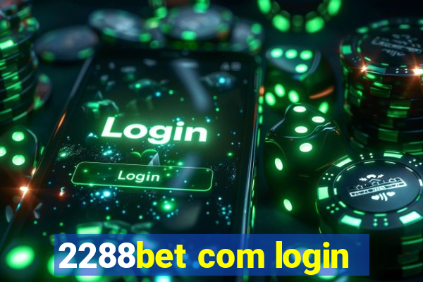 2288bet com login