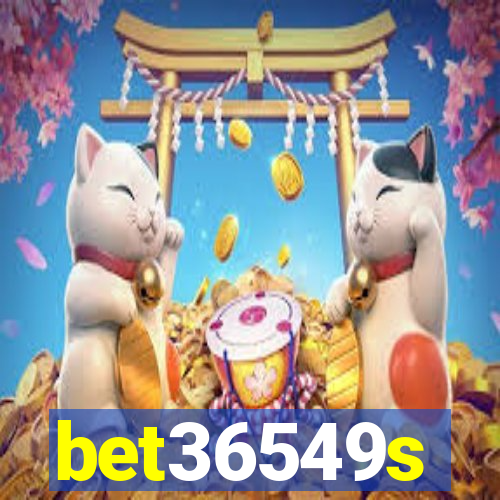 bet36549s