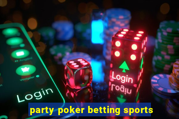 party poker betting sports