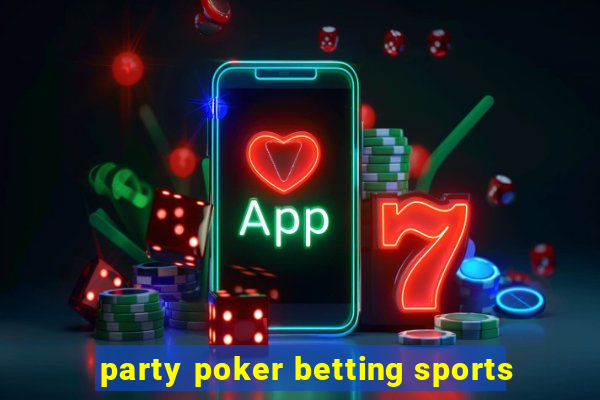 party poker betting sports