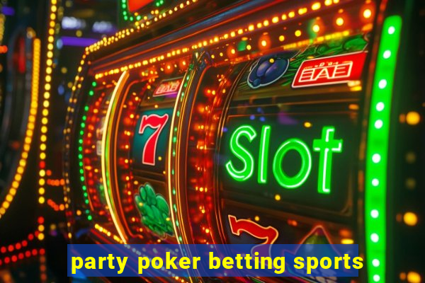 party poker betting sports