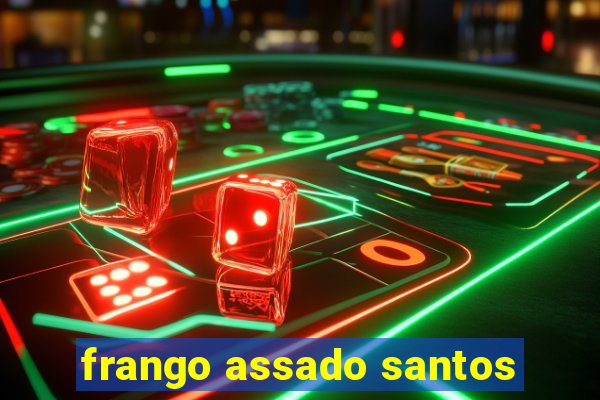 frango assado santos