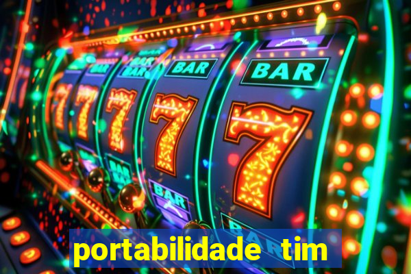 portabilidade tim para tim