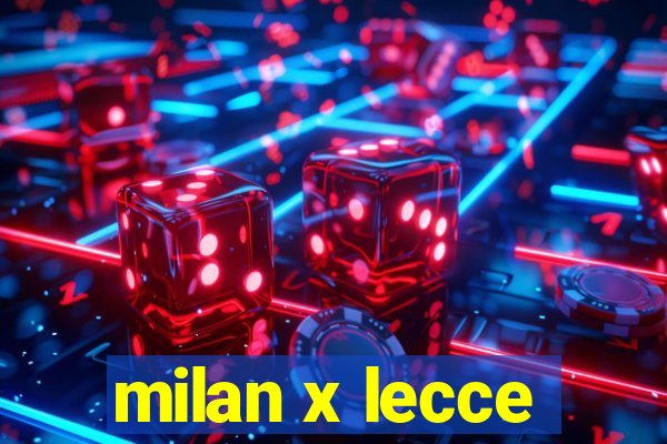 milan x lecce