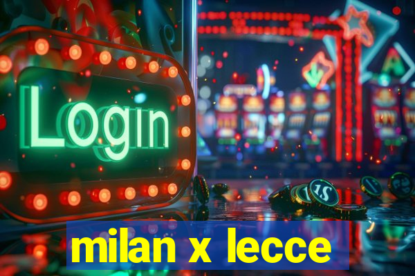 milan x lecce