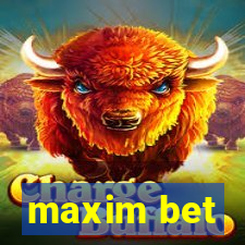 maxim bet